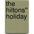 The Hiltons'' Holiday