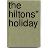 The Hiltons'' Holiday door Sarah Orne Jewett