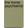 The Home Psychiatrist door William Wilkie
