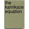 The Kamikaze Equation door Will Hart