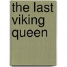The Last Viking Queen door Janelle Taylor