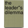 The Leader''s Dilemma by Jeremy Hope