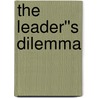The Leader''s Dilemma door Jeremy Hope