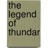 The Legend Of Thundar by Ed March