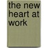 The New Heart At Work