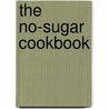 The No-Sugar Cookbook door Julie Gutin