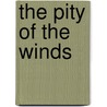 The Pity Of The Winds door Robin Timmerman