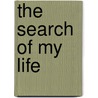 The Search Of My Life by Norma I. Garcia