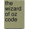 The Wizard of Oz Code door Mich Hancock