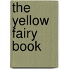 The Yellow Fairy Book door Onbekend