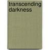 Transcending Darkness by Kate Steele