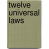Twelve Universal Laws door Anne E. Angelheart