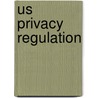 Us Privacy Regulation door Kevin Roebuck