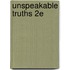 Unspeakable Truths 2e