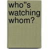 Who''s Watching Whom? door J. Tomas