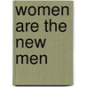 Women Are The New Men by Kenny Mack