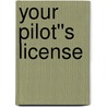 Your Pilot''s License door Joe Christy
