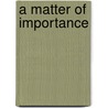 A Matter of Importance door Murray Leinster