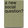 A New Social Question? by Ive Marx