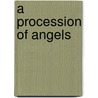 A Procession Of Angels by Guideposts Books