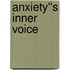 Anxiety''s Inner Voice