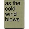 As the Cold Wind Blows door Mark Jones