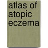 Atlas of Atopic Eczema door Lionel Fry