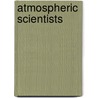 Atmospheric Scientists door Stephen Gladwell