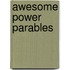 Awesome Power Parables