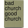 Bad Church Good Church door Tom Kane