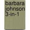 Barbara Johnson 3-in-1 by Barbara Johnson