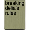 Breaking Delia's Rules by W. Lynn Chantale