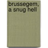 Brussegem, A Snug Hell door Vincent Eaton