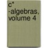 C* -Algebras, Volume 4