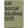Cst Social Studies 005 by Sharon Wynne