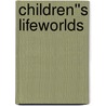 Children''s Lifeworlds door Olga Nieuwenhuys