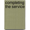 Completing The Service by Sheila J. Cline-Bass