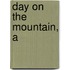 Day on the Mountain, A