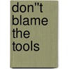 Don''t blame the tools door Stewart Leech