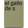 El Gallo De S by Leopoldo Alas (Clar�n)