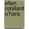 Ellen Robillard O'Hara door Patricia Patton Lawhon