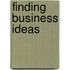 Finding Business Ideas