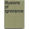 Illusions Of Ignorance door Janice Lee Jayes