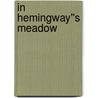 In Hemingway''s Meadow door Joe Healy