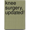 Knee Surgery, Updated! door Carlos Vaz