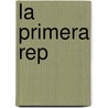 La Primera Rep door Benito Prez Galds