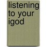 Listening To Your Igod door Tyler James