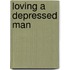 Loving A Depressed Man