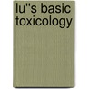 Lu''s Basic Toxicology door Sam Kacew