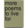 More Poems To Live For door Paula Simpson